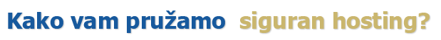 Kako vam pružamo siguran hosting?